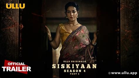 Siskiyaan season 4 part 2 download filmymeet Ullu App has released new Siskiyaan Season 4 - Part 2 web series with thrilling and exciting moments